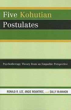 portada five kohutian postulates: psychotherapy theory from an empathic perspective (en Inglés)