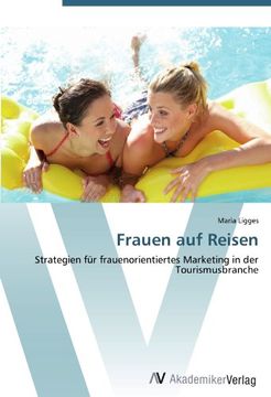 portada Frauen auf Reisen: Strategien für frauenorientiertes Marketing in der Tourismusbranche