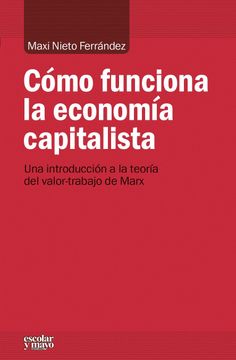 portada Cómo Funciona la Economía Capitalista: Una Introducción a la Teoría del Valor-Trabajo de Marx
