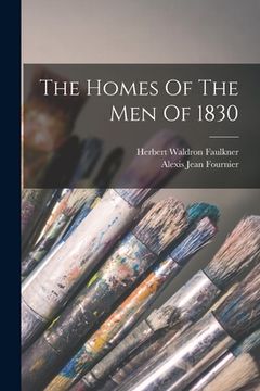 portada The Homes Of The Men Of 1830 (en Inglés)