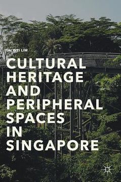portada Cultural Heritage and Peripheral Spaces in Singapore