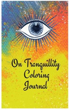 portada On Tranquillity Coloring Journal.Self-Exploration Diary with Mandalas and Positive Affirmations. (en Inglés)
