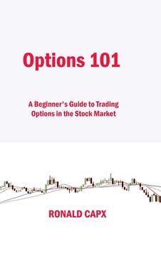 portada Options 101: A Beginner's Guide to Trading Options in the Stock Market