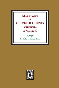 portada Marriages of Culpeper County, Virginia, 1781-1815 (en Inglés)