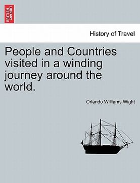 portada people and countries visited in a winding journey around the world. (en Inglés)