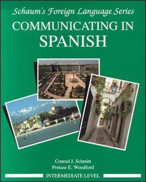 portada Communicating in Spanish (Intermediate Level): Intermediate Level Bk. 2 (Schaum's Foreign Language Series) (en Inglés)