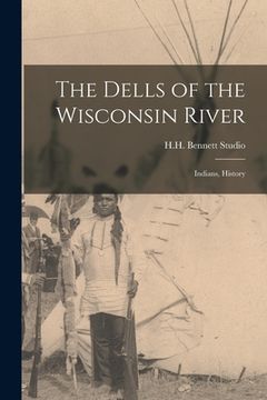 portada The Dells of the Wisconsin River: Indians, History (en Inglés)