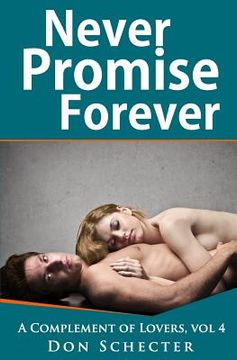 portada Never Promise Forever: A Complement of Lovers, vol 4