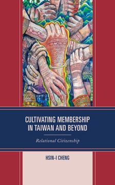 portada Cultivating Membership in Taiwan and Beyond: Relational Citizenship (en Inglés)