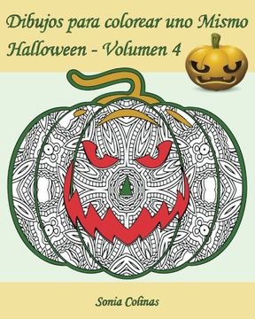 portada Dibujos Para Colorear uno Mismo - Halloween - Volumen 4: 25 Calabazas Alocadas Para Colorear: Volume 4