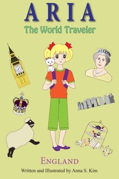 portada Aria the World Traveler: England: (fun and educational children's picture book for age 4-10 years old) (Volume 1) (in English)
