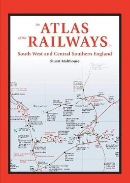 portada An Atlas of the Railways of South West and Central Southern England (en Inglés)
