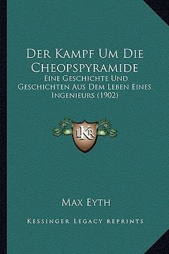portada Der Kampf Um Die Cheopspyramide: Eine Geschichte Und Geschichten Aus Dem Leben Eines Ingenieurs (1902) (en Alemán)