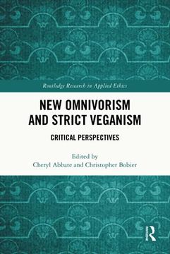 portada New Omnivorism and Strict Veganism (Routledge Research in Applied Ethics) (in English)