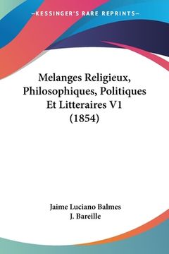 portada Melanges Religieux, Philosophiques, Politiques Et Litteraires V1 (1854) (in French)