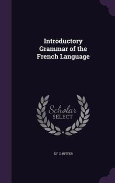 portada Introductory Grammar of the French Language (en Inglés)
