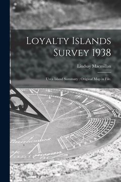 portada Loyalty Islands Survey 1938: Uvea Island Summary: Original Map in File.