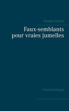 portada Faux-semblants pour vraies jumelles: Chat déménage (en Francés)