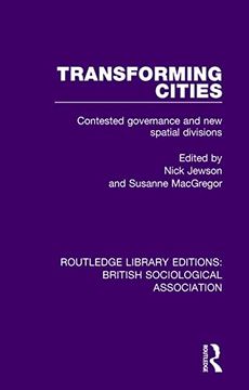 portada Transforming Cities: Contested Governance and new Spatial Divisions (Routledge Library Editions: British Sociological Association) (en Inglés)