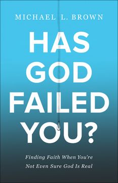 portada Has god Failed You? Finding Faith When You'Re not Even Sure god is Real (en Inglés)