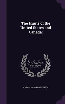 portada The Hunts of the United States and Canada; (in English)