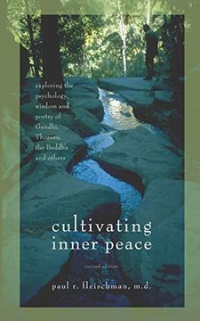 portada Cultivating Inner Peace: Exploring the Psychology, Wisdom and Poetry of Gandhi, Thoreau, the Buddha, and Others 