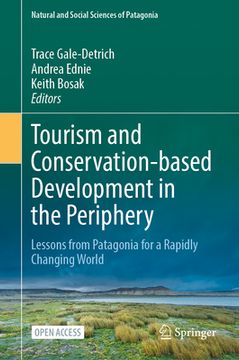 portada Tourism and Conservation-Based Development in the Periphery: Lessons from Patagonia for a Rapidly Changing World (in English)