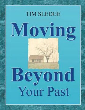portada Moving Beyond Your Past (en Inglés)