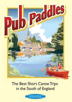 portada Pub Paddles - The Best Short Canoe Trips in the South of England