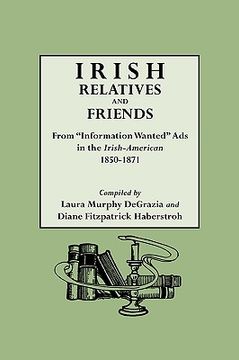 portada irish relatives and friends. from "information wanted" ads in the "irish-american" 1850-1871