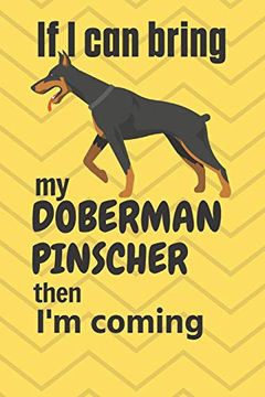 portada If i can Bring my Doberman Pinscher Then i'm Coming: For Doberman Pinscher dog Fans 