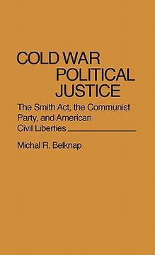 portada cold war political justice: the smith act, the communist party, and american civil liberties (in English)