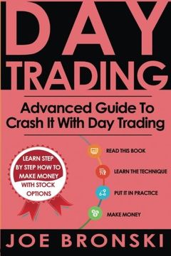 portada Day Trading: Advanced Guide To Crash It With Day Trading (Day Trading Bible) (Volume 3)