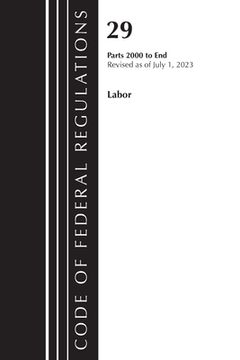 portada Code of Federal Regulations, Title 29 Labor/OSHA 2000-End, Revised as of July 1, 2023 (en Inglés)