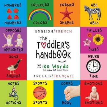 portada The Toddler's Handbook: Bilingual (English/French) (Anglais/Français) Numbers, Colors, Shapes, Sizes, ABC Animals, Opposites, and Sounds, with Early Readers: Children's Learning Books