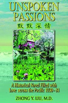 portada unspoken passions: a historical novel filled with love across the pacific 1930-81 (in English)