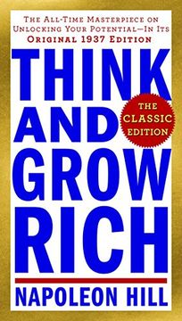 portada Think and Grow Rich: The Classic Edition: The All-Time Masterpiece on Unlocking Your Potential--In its Original 1937 Edition 