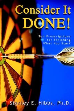 portada consider it done!: ten prescriptions for finishing what you start (en Inglés)