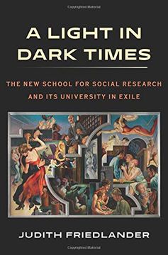 portada A Light in Dark Times: The new School for Social Research and its University in Exile (en Inglés)