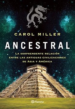 portada Ancestral: La Sorprendente Relacion Entre las Antiguas Civilizaciones de Asia y America (in Spanish)