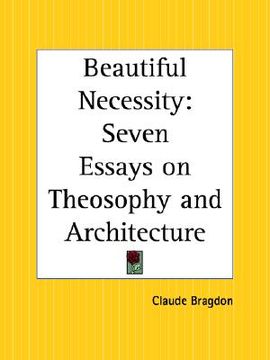portada beautiful necessity: seven essays on theosophy and architecture (en Inglés)