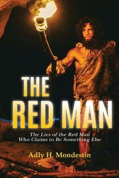 portada The Red Man: The Lies of the Red Man Who Claims to Be Something Else (en Inglés)