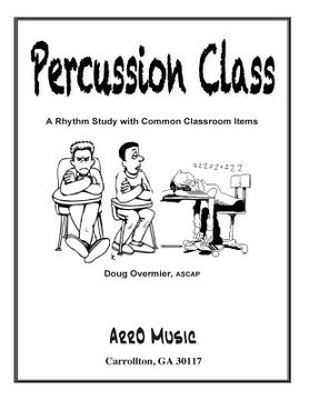 portada Percussion Class: A Rhythm Study: Rhytm for Common Class Items (en Inglés)