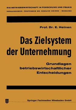 portada Das Zielsystem Der Unternehmung: Grundlagen Betriebswirtschaftlicher Entscheidungen (in German)