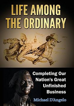 portada Life Among the Ordinary: Completing our Nation's Great Unfinished Business 