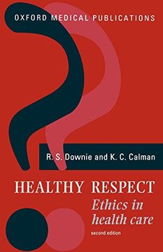 portada Healthy Respect: Ethics in Health Care (Oxford Medical Publications) (en Inglés)