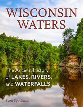 portada Wisconsin Waters: The Ancient History of Lakes, Rivers, and Waterfalls (en Inglés)