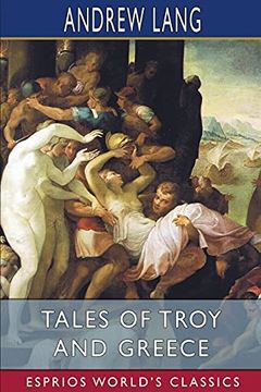 portada Tales of Troy and Greece (Esprios Classics) (in English)