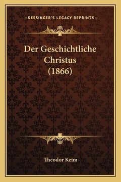 portada Der Geschichtliche Christus (1866) (en Alemán)