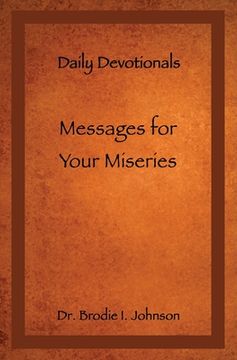 portada Messages for Your Miseries: Daily Devotionals (en Inglés)
